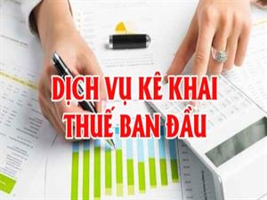 DỊCH VỤ KÊ KHAI THUẾ BAN ĐẦU